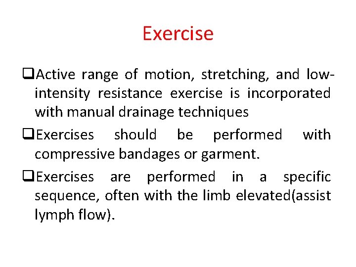 Exercise q. Active range of motion, stretching, and lowintensity resistance exercise is incorporated with