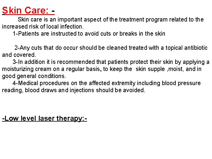 Skin Care: Skin care is an important aspect of the treatment program related to
