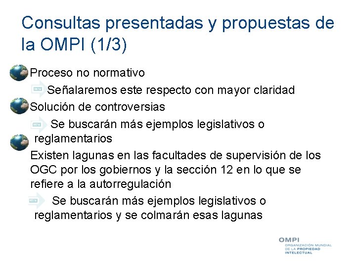 Consultas presentadas y propuestas de la OMPI (1/3) Proceso no normativo Señalaremos este respecto