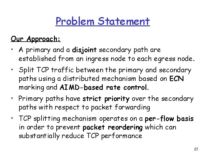 Problem Statement Our Approach: • A primary and a disjoint secondary path are established