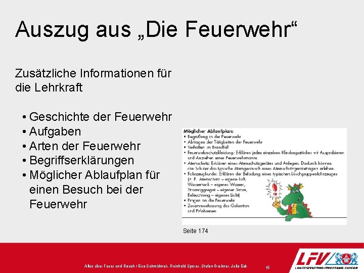 Auszug aus „Die Feuerwehr“ Zusätzliche Informationen für die Lehrkraft • Geschichte der Feuerwehr • Auszug aus „Die Feuerwehr“ Zusätzliche Informationen für die Lehrkraft • Geschichte der Feuerwehr •