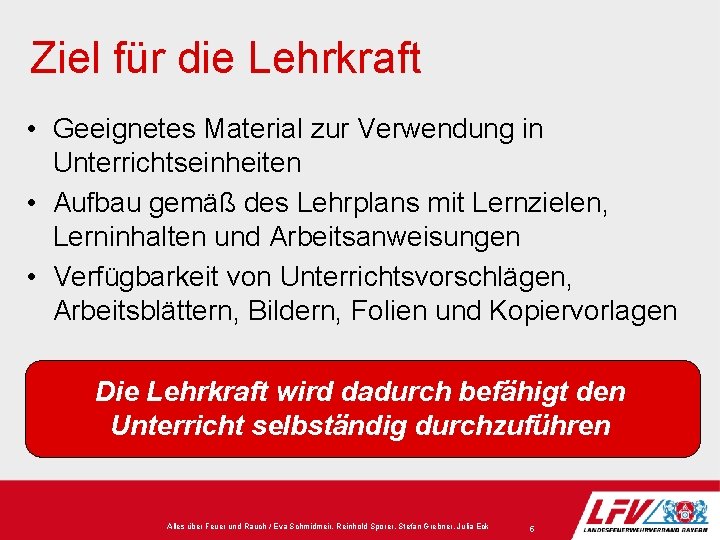 Ziel für die Lehrkraft • Geeignetes Material zur Verwendung in Unterrichtseinheiten • Aufbau gemäß Ziel für die Lehrkraft • Geeignetes Material zur Verwendung in Unterrichtseinheiten • Aufbau gemäß