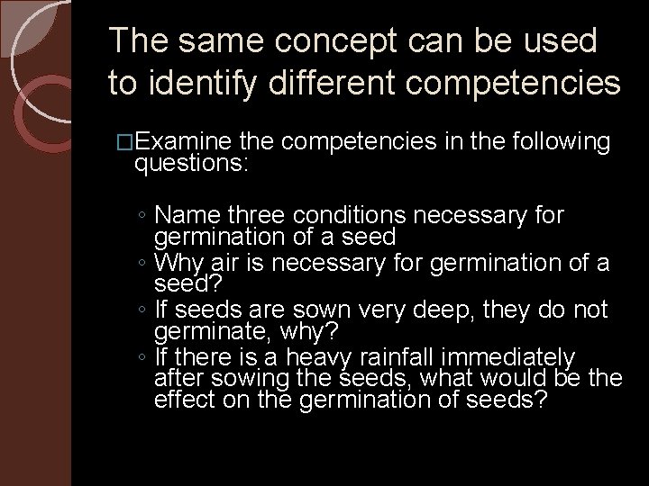 The same concept can be used to identify different competencies �Examine the competencies in