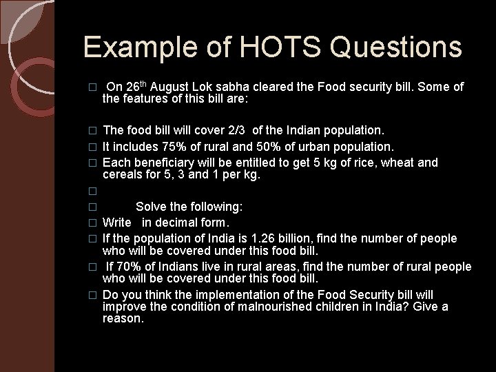 Example of HOTS Questions � On 26 th August Lok sabha cleared the Food