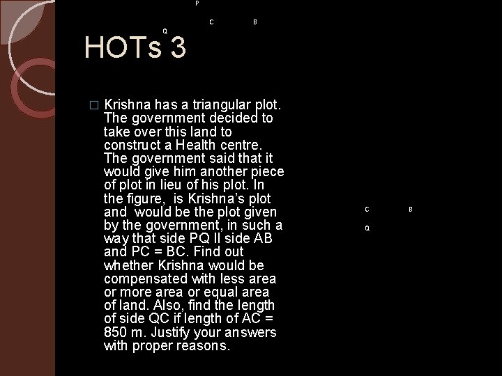 P Q C B HOTs 3 � Krishna has a triangular plot. The government