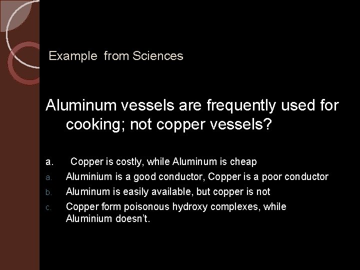 Example from Sciences Aluminum vessels are frequently used for cooking; not copper vessels? a.