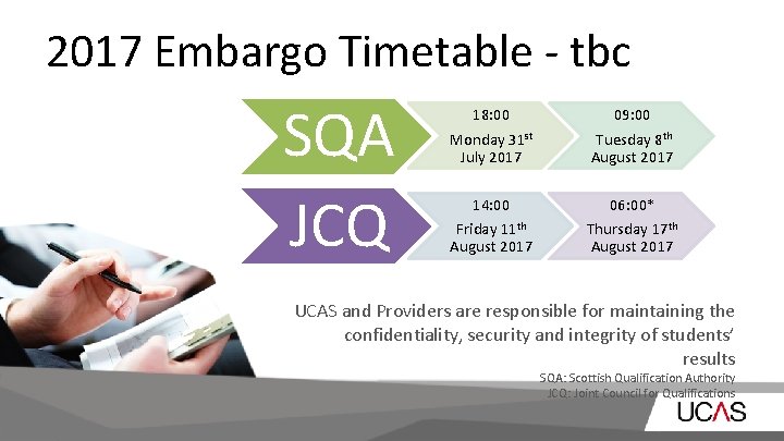 2017 Embargo Timetable - tbc SQA JCQ 18: 00 Monday 31 st July 2017