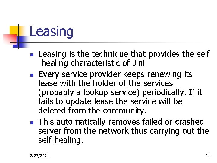 Leasing n n n Leasing is the technique that provides the self -healing characteristic