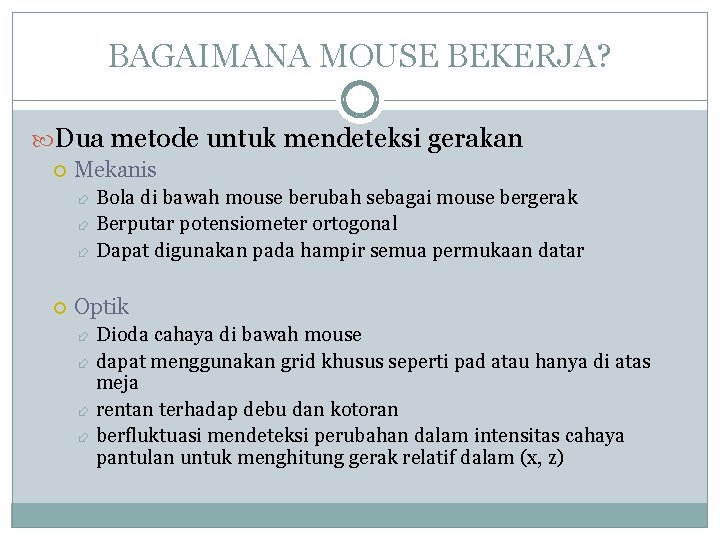 BAGAIMANA MOUSE BEKERJA? Dua metode untuk mendeteksi gerakan Mekanis Bola di bawah mouse berubah