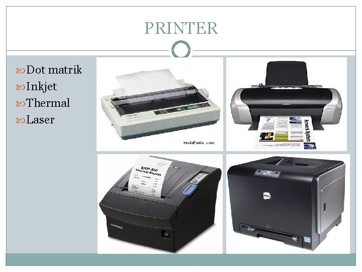 PRINTER Dot matrik Inkjet Thermal Laser 