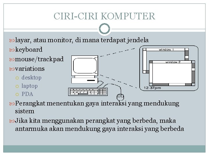 CIRI-CIRI KOMPUTER layar, atau monitor, di mana terdapat jendela keyboard mouse/trackpad variations desktop laptop