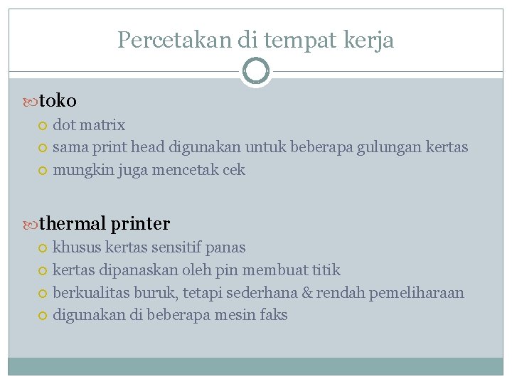 Percetakan di tempat kerja toko dot matrix sama print head digunakan untuk beberapa gulungan