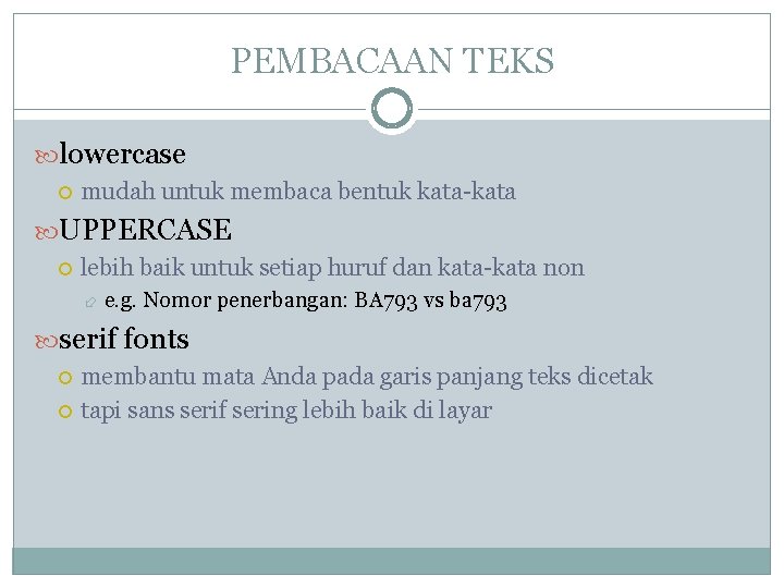 PEMBACAAN TEKS lowercase mudah untuk membaca bentuk kata-kata UPPERCASE lebih baik untuk setiap huruf