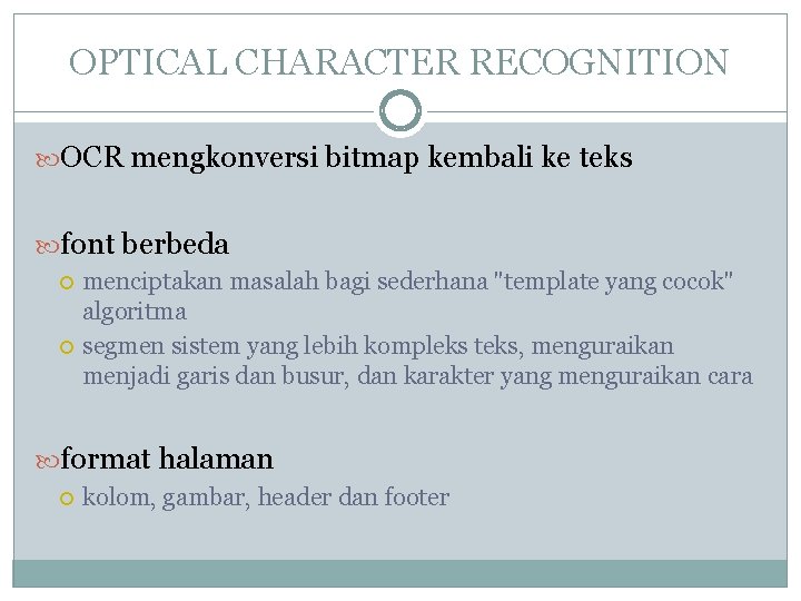 OPTICAL CHARACTER RECOGNITION OCR mengkonversi bitmap kembali ke teks font berbeda menciptakan masalah bagi