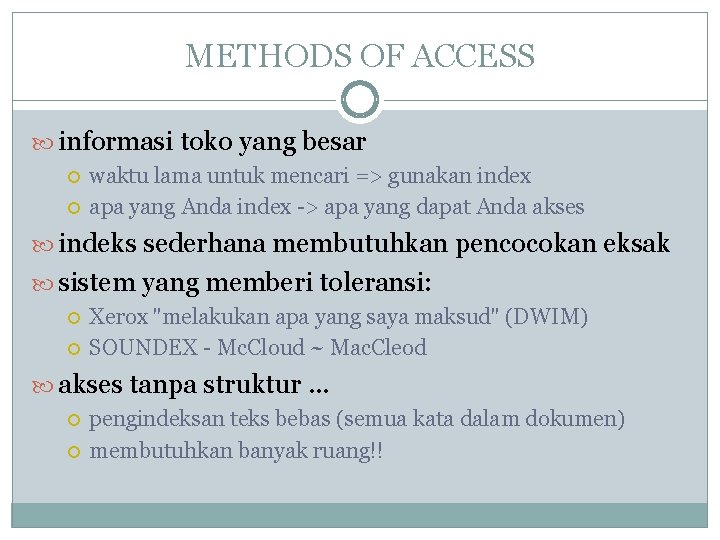 METHODS OF ACCESS informasi toko yang besar waktu lama untuk mencari => gunakan index