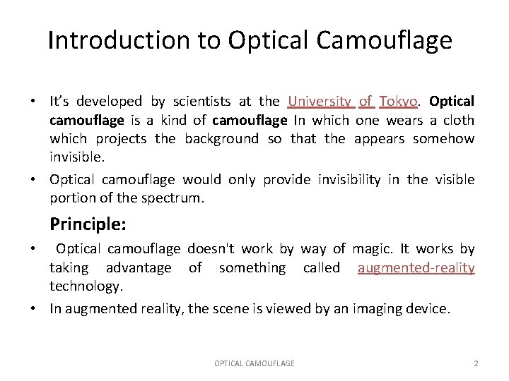 Introduction to Optical Camouflage • It’s developed by scientists at the University of Tokyo.