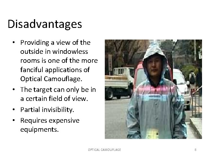 Disadvantages • Providing a view of the outside in windowless rooms is one of
