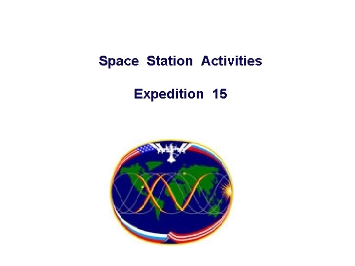Space Station Activities Expedition 15 