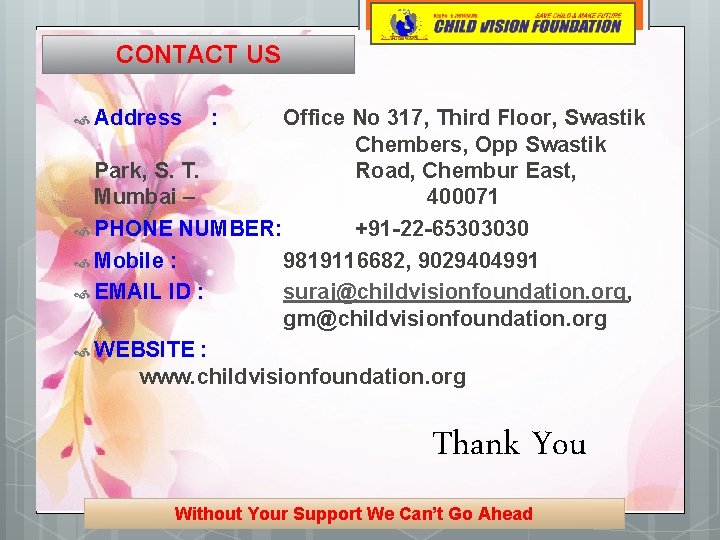 CONTACT US Address : Office No 317, Third Floor, Swastik Chembers, Opp Swastik Park,