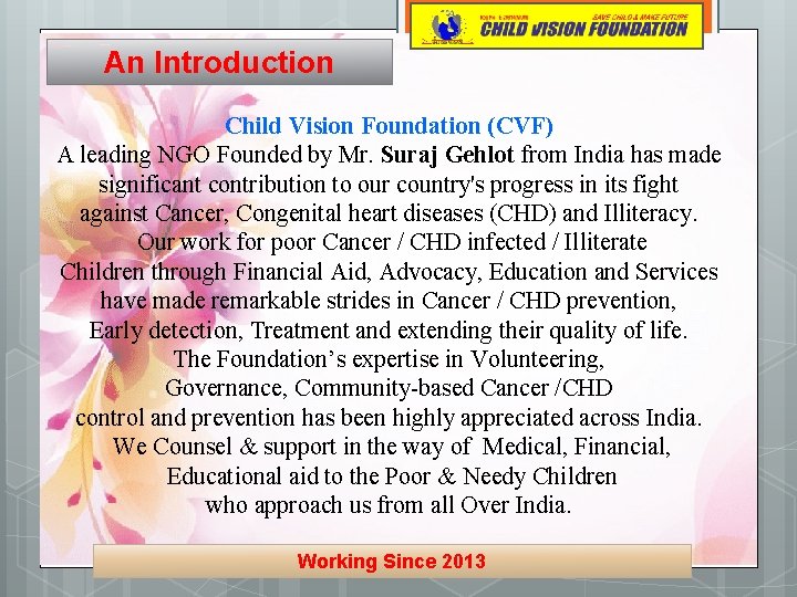 An Introduction Child Vision Foundation (CVF) A leading NGO Founded by Mr. Suraj Gehlot