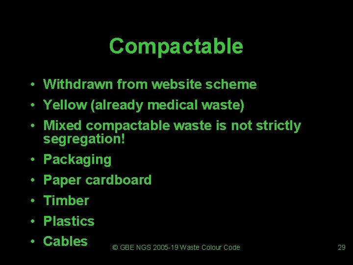 Compactable • Withdrawn from website scheme • Yellow (already medical waste) • Mixed compactable