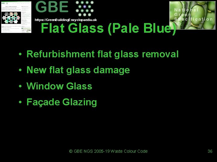 https: //Green. Building. Encyclopaedia. uk Flat Glass (Pale Blue) • Refurbishment flat glass removal