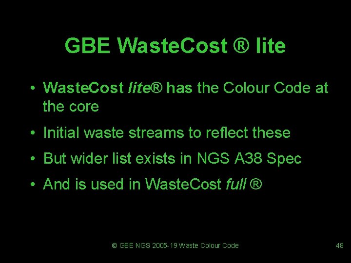 GBE Waste. Cost ® lite • Waste. Cost lite® has the Colour Code at