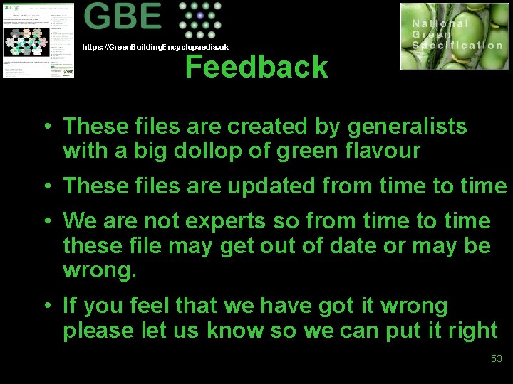 https: //Green. Building. Encyclopaedia. uk Feedback • These files are created by generalists with