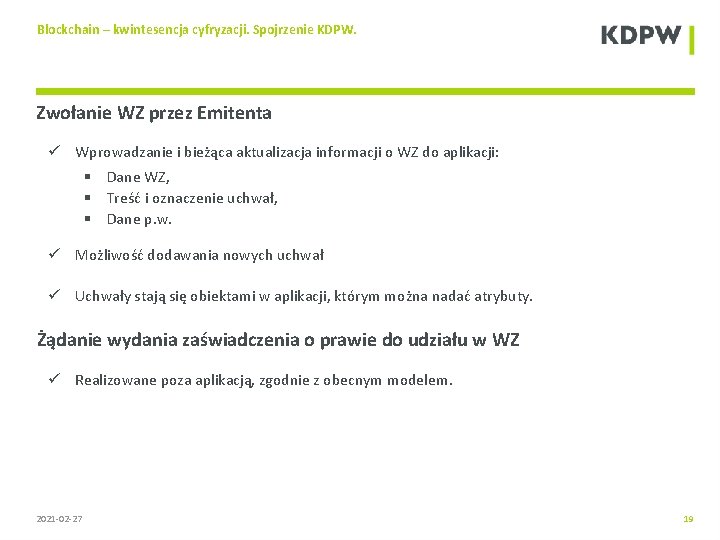 Blockchain – kwintesencja cyfryzacji. Spojrzenie KDPW. Zwołanie WZ przez Emitenta ü Wprowadzanie i bieżąca