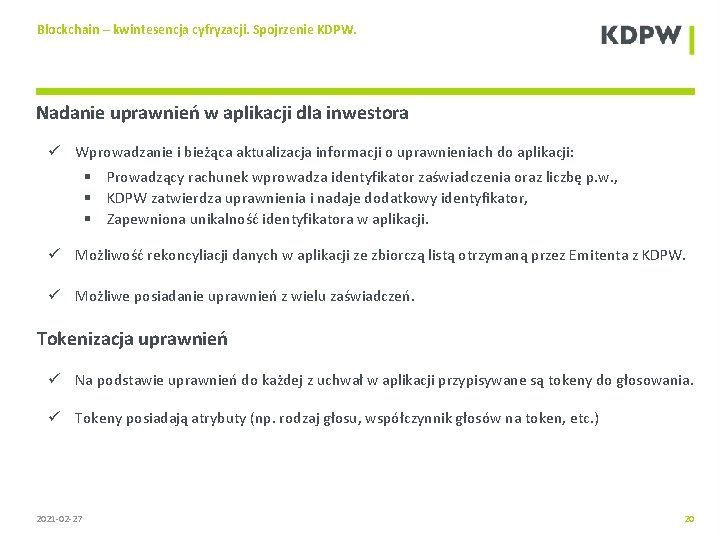 Blockchain – kwintesencja cyfryzacji. Spojrzenie KDPW. Nadanie uprawnień w aplikacji dla inwestora ü Wprowadzanie