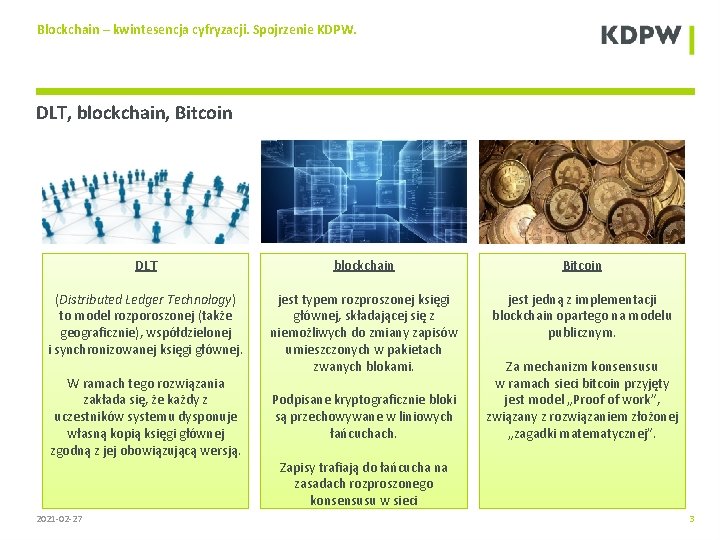 Blockchain – kwintesencja cyfryzacji. Spojrzenie KDPW. DLT, blockchain, Bitcoin DLT blockchain Bitcoin (Distributed Ledger