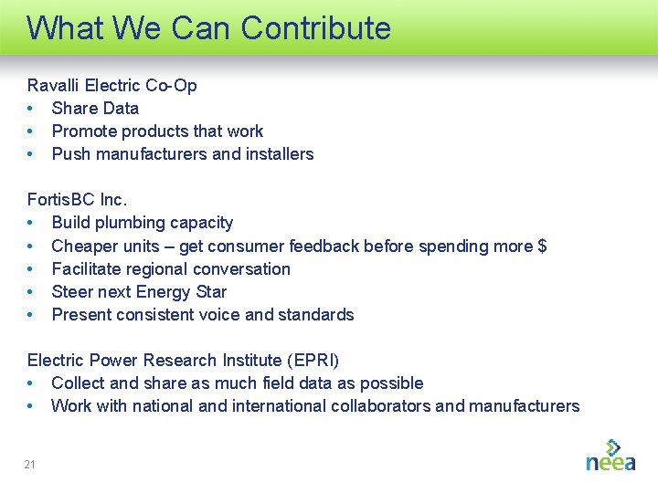 What We Can Contribute Ravalli Electric Co-Op • Share Data • Promote products that