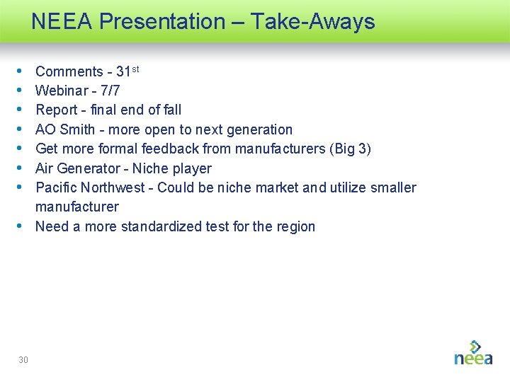 NEEA Presentation – Take-Aways • • 30 Comments - 31 st Webinar - 7/7