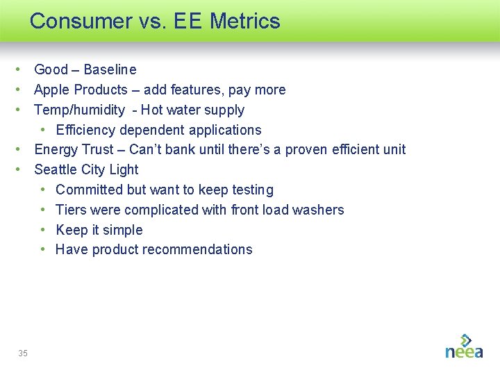 Consumer vs. EE Metrics • Good – Baseline • Apple Products – add features,