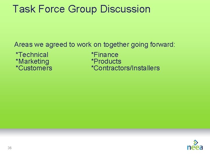 Task Force Group Discussion Areas we agreed to work on together going forward: *Finance