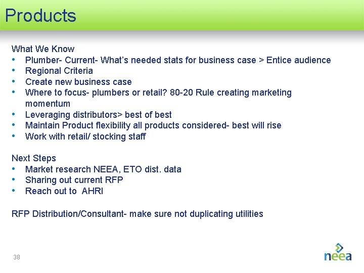 Products What We Know • Plumber- Current- What’s needed stats for business case >