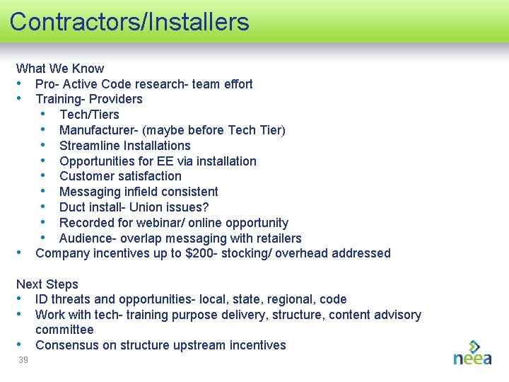 Contractors/Installers What We Know • Pro- Active Code research- team effort • Training- Providers