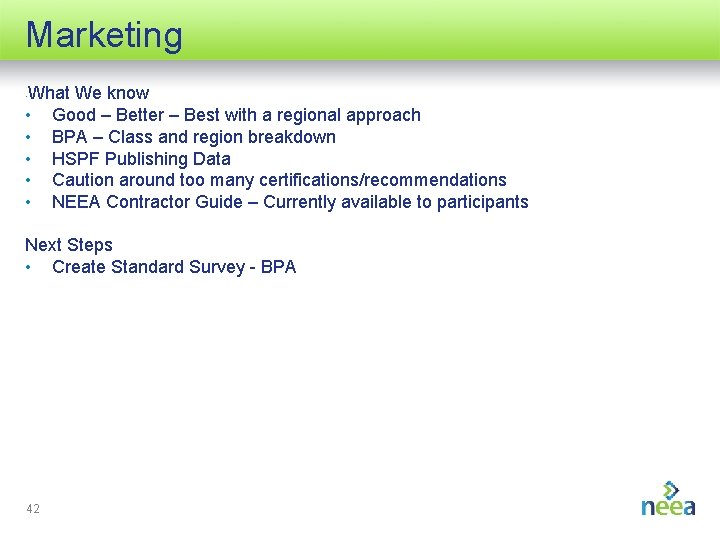 Marketing What We know • Good – Better – Best with a regional approach