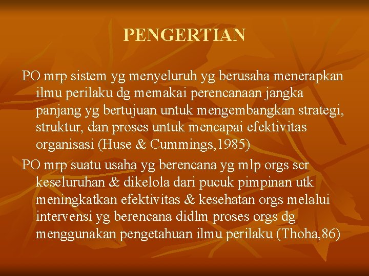 PENGERTIAN PO mrp sistem yg menyeluruh yg berusaha menerapkan ilmu perilaku dg memakai perencanaan