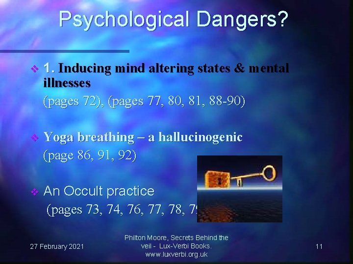 Psychological Dangers? v 1. Inducing mind altering states & mental illnesses (pages 72), (pages