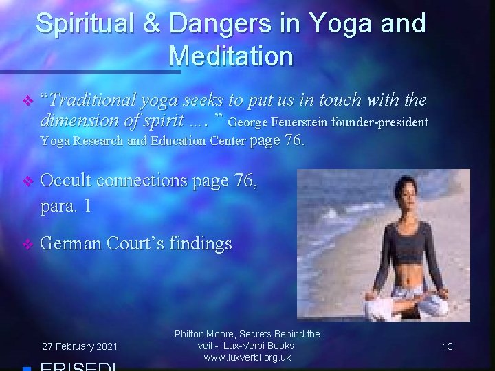 Spiritual & Dangers in Yoga and Meditation v “Traditional yoga seeks to put us