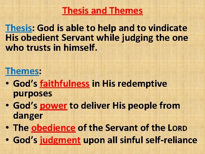 Thesis and Themes Thesis: God is able to help and to vindicate His obedient