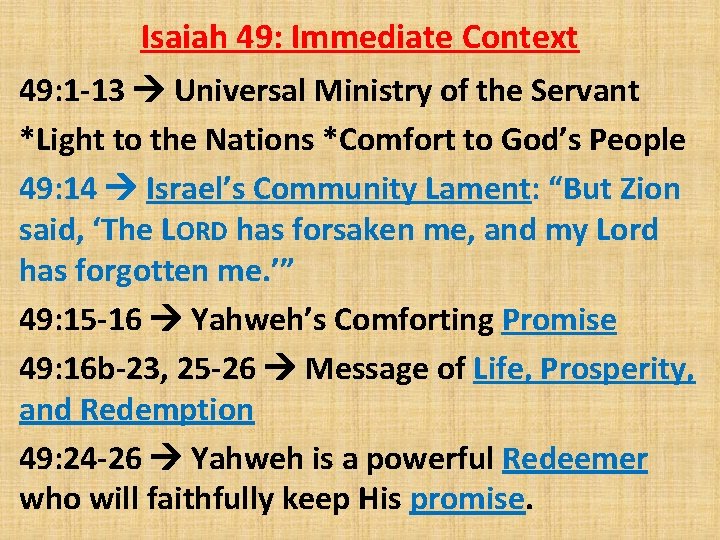 Isaiah 49: Immediate Context 49: 1 -13 Universal Ministry of the Servant *Light to