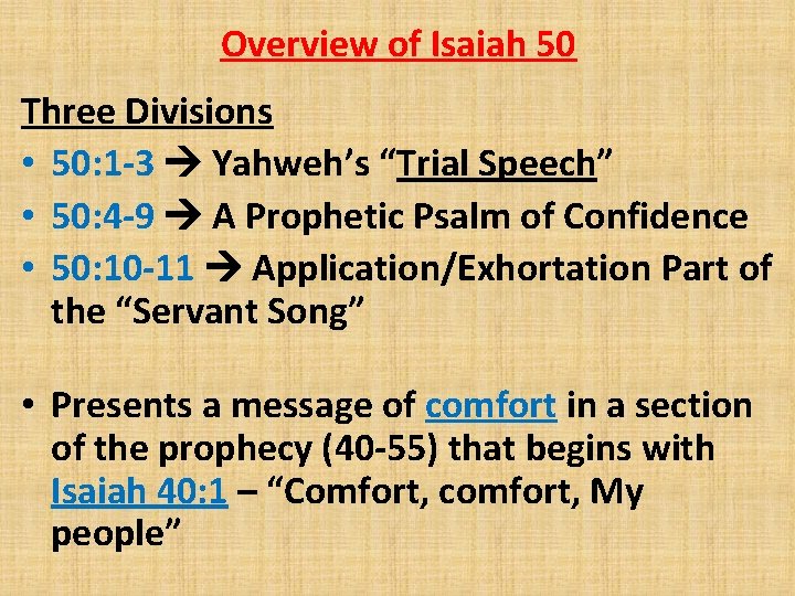 Overview of Isaiah 50 Three Divisions • 50: 1 -3 Yahweh’s “Trial Speech” •