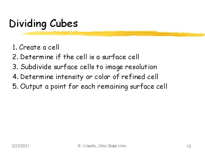 Dividing Cubes 1. Create a cell 2. Determine if the cell is a surface