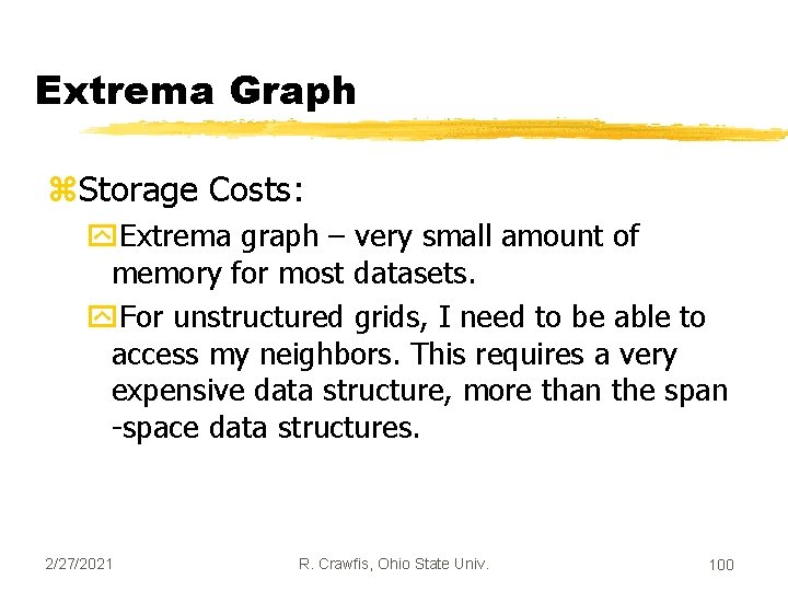 Extrema Graph z. Storage Costs: y. Extrema graph – very small amount of memory