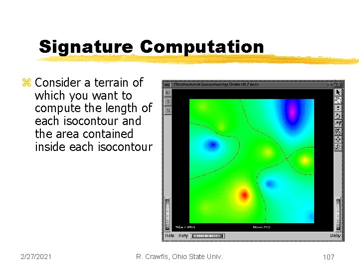 Signature Computation z Consider a terrain of which you want to compute the length