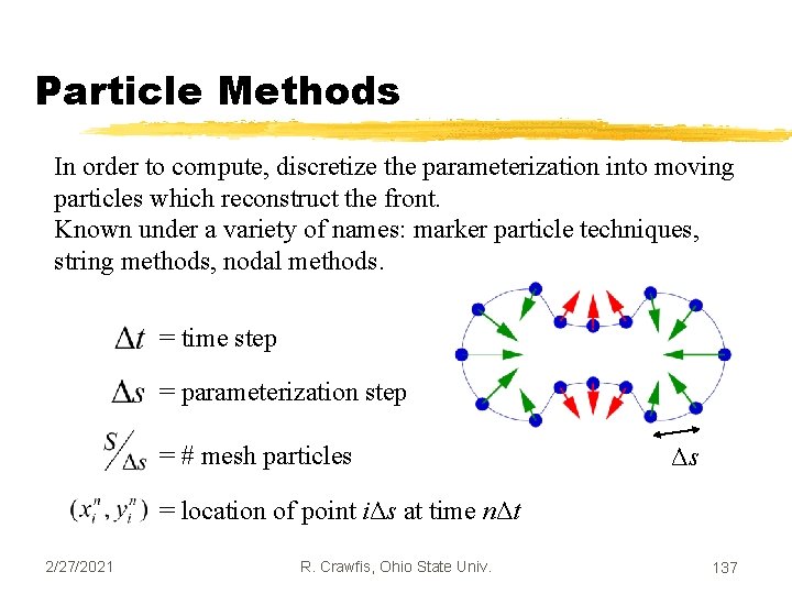 Particle Methods In order to compute, discretize the parameterization into moving particles which reconstruct