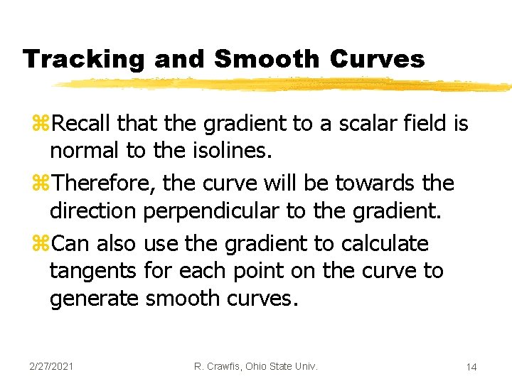 Tracking and Smooth Curves z. Recall that the gradient to a scalar field is