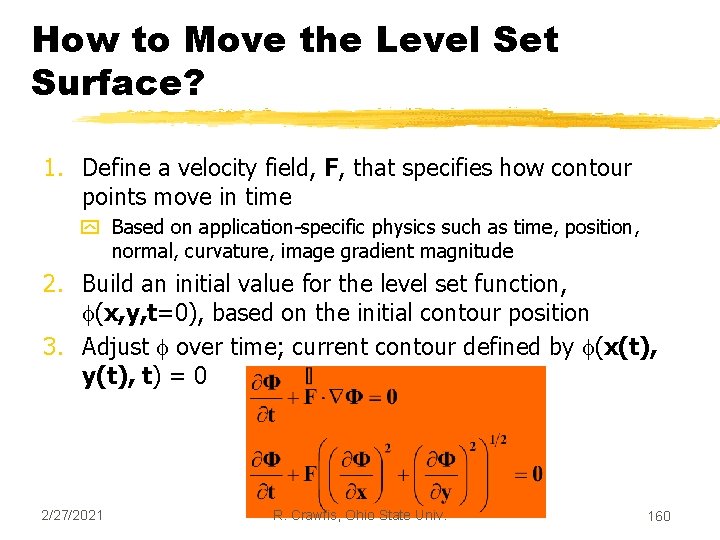 How to Move the Level Set Surface? 1. Define a velocity field, F, that